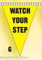 Stock Safety Slogan Pennants - Watch Your Step (12"X18")