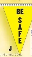 Stock Safety Slogan Pennants - Be Safe (12"X18")