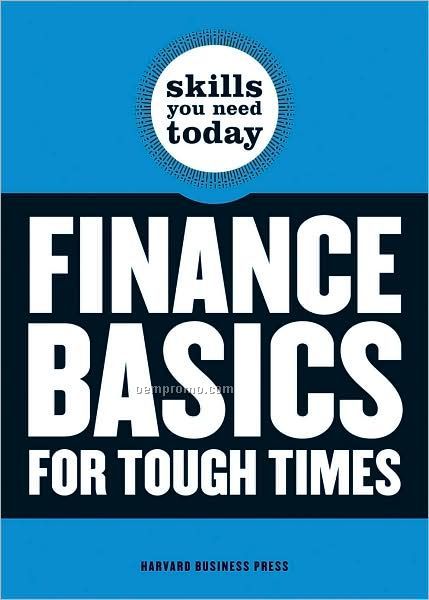 Skills You Need Today: Finance Basics For Tough Times