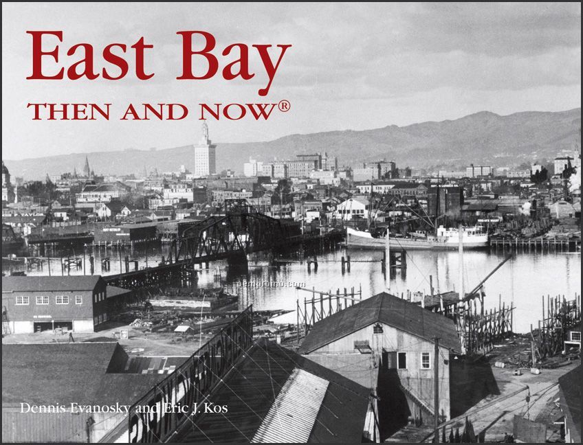 East Bay Then & Now City Series Book - Hardcover Edition