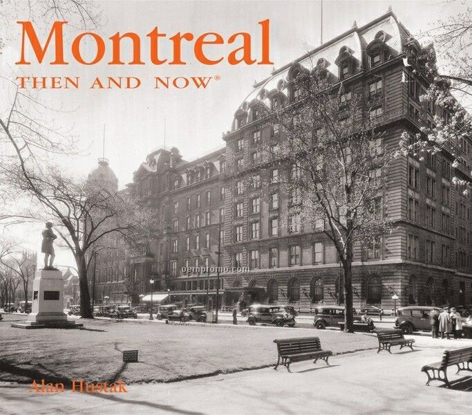Montreal Then & Now City Series Book - Hardcover Edition