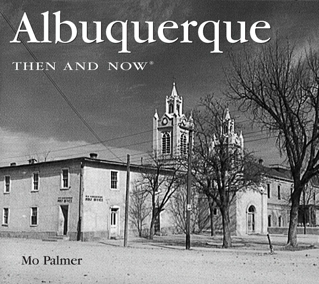 Albuquerque Then & Now City Series Book - Hardcover Edition