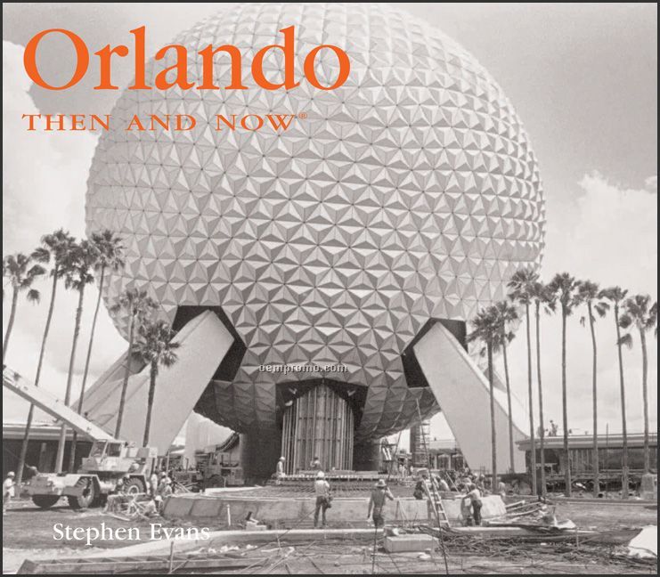 Orlando Then & Now City Series Book - Hardcover Edition