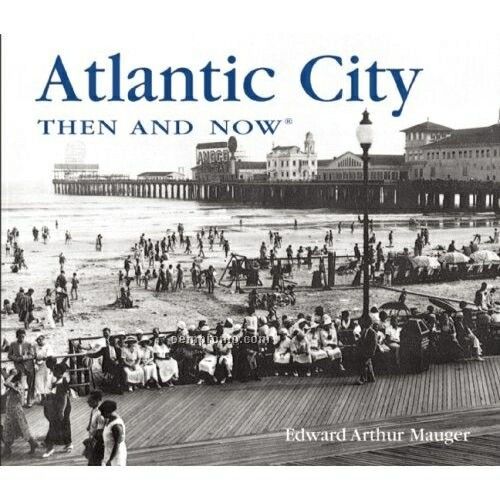 Coffee Table Gift Books - Atlantic City Then And Now - Hardcover Edition