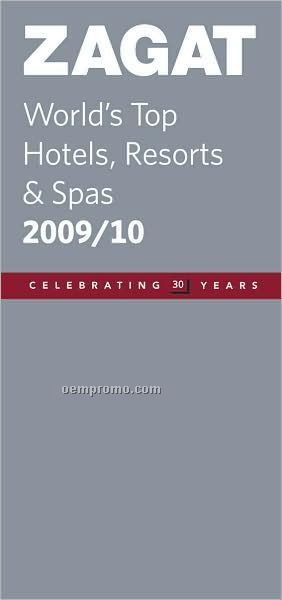 Zagat Guides: World's Top Hotels, Resorts & Spas 2009/2010