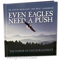 Even Eagles Need A Push: The Power Of Encouragement