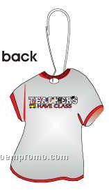 Teacher's Have Class T-shirt Zipper Pull