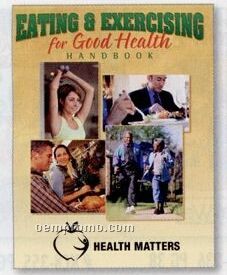 Eating & Exercising For Good Health Handbook