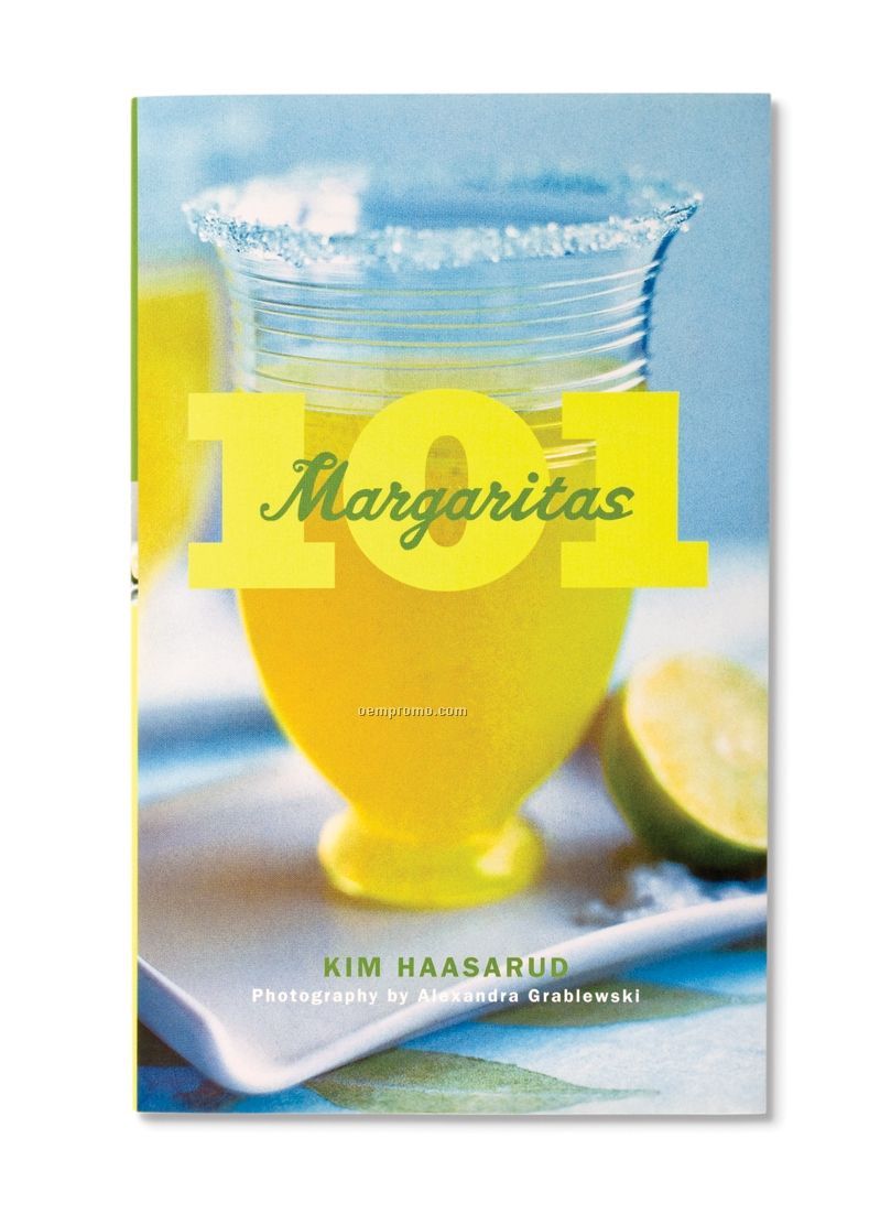 "101 Margaritas" By Kim Haasarud