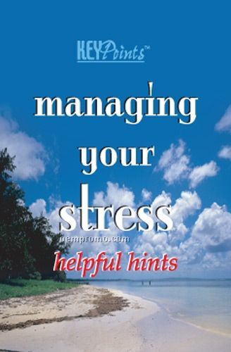 Managing Your Stress- Helpful Hints Key Points Brochure (Folds To Card Sz.)