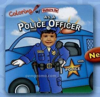 Coloring W/ "Picture Me As A Police Officer" Coloring Book